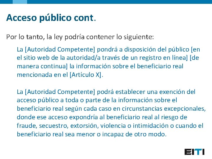 Acceso público cont. Por lo tanto, la ley podría contener lo siguiente: La [Autoridad