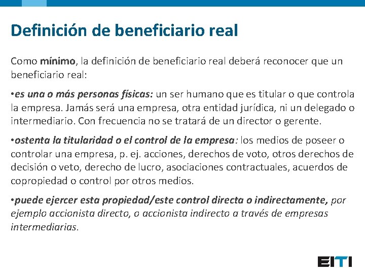 Definición de beneficiario real Como mínimo, la definición de beneficiario real deberá reconocer que