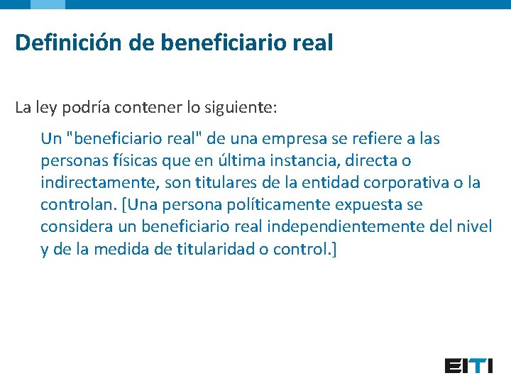 Definición de beneficiario real La ley podría contener lo siguiente: Un "beneficiario real" de