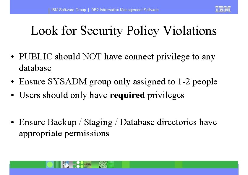 IBM Software Group | DB 2 Information Management Software Look for Security Policy Violations