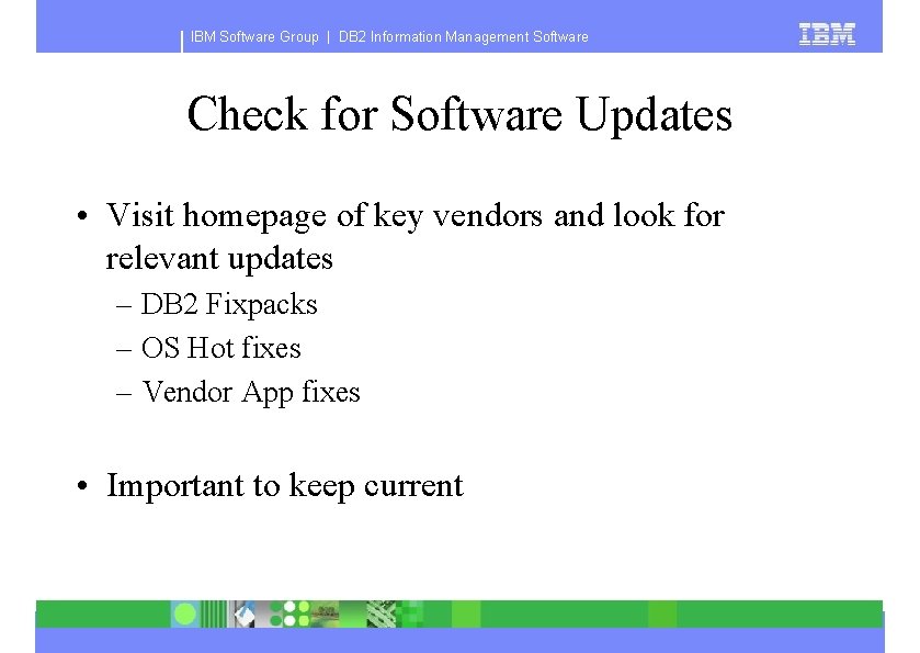 IBM Software Group | DB 2 Information Management Software Check for Software Updates •
