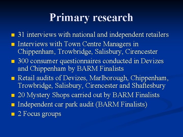 Primary research n n n n 31 interviews with national and independent retailers Interviews