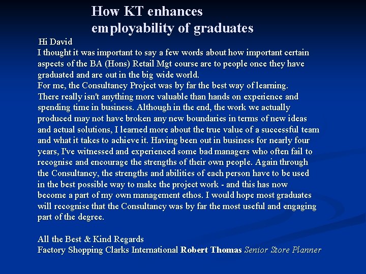  How KT enhances employability of graduates Hi David I thought it was important