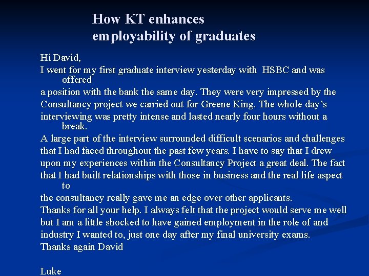 How KT enhances employability of graduates Hi David, I went for my first graduate