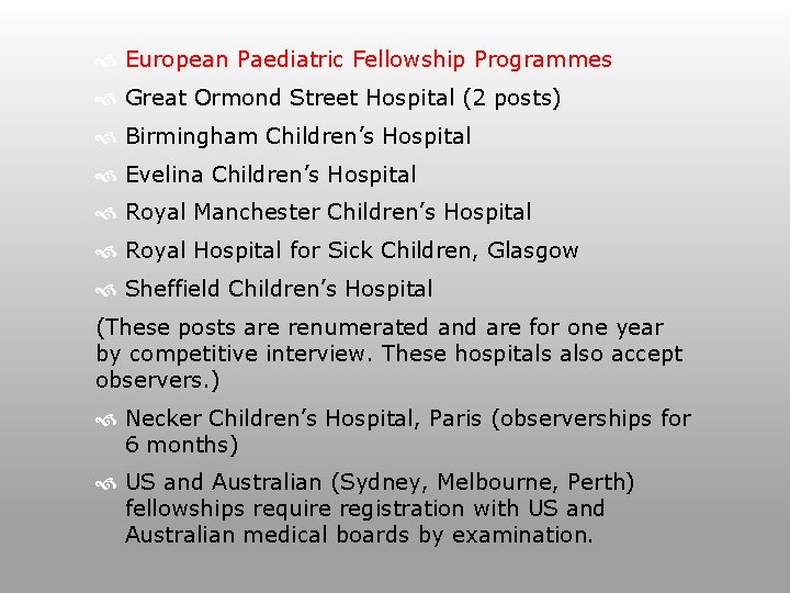  European Paediatric Fellowship Programmes Great Ormond Street Hospital (2 posts) Birmingham Children’s Hospital