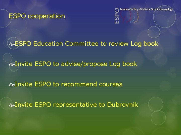 ESPO cooperation ESPO Education Committee to review Log book Invite ESPO to advise/propose Log