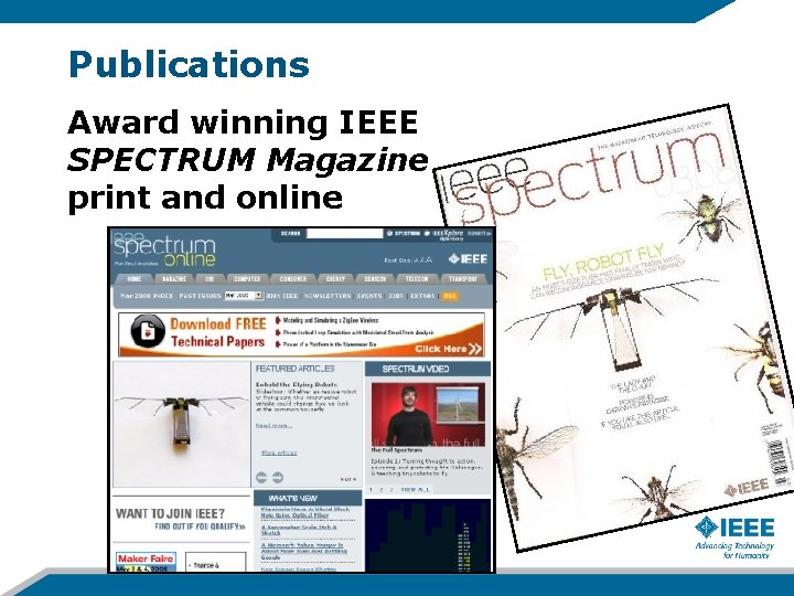 Publications Award winning IEEE SPECTRUM Magazine print and online 