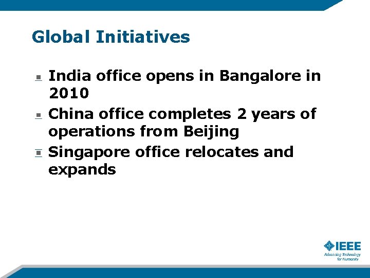 Global Initiatives India office opens in Bangalore in 2010 China office completes 2 years