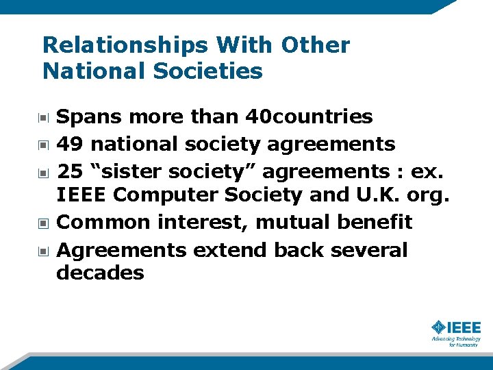Relationships With Other National Societies Spans more than 40 countries 49 national society agreements