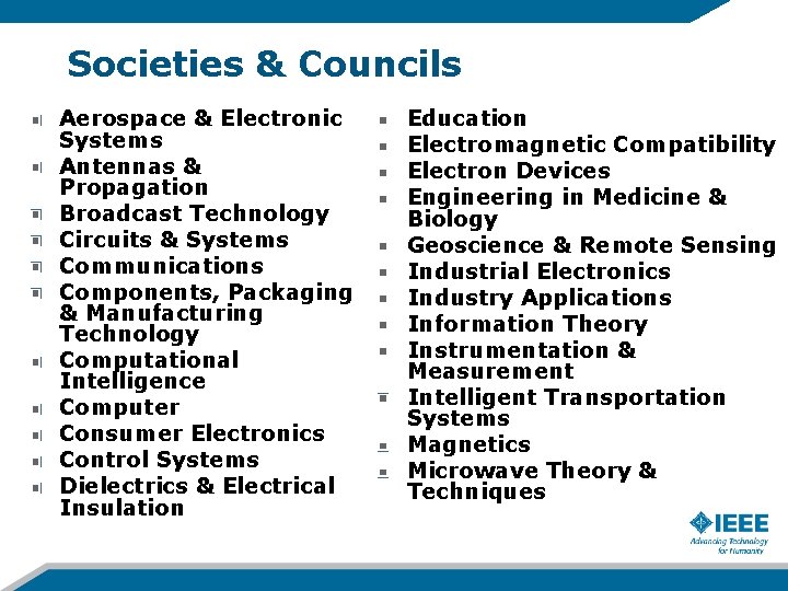 Societies & Councils Aerospace & Electronic Systems Antennas & Propagation Broadcast Technology Circuits &