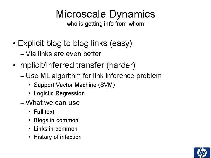 Microscale Dynamics who is getting info from whom • Explicit blog to blog links