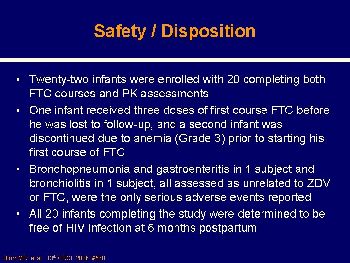 Safety / Disposition • Twenty-two infants were enrolled with 20 completing both FTC courses
