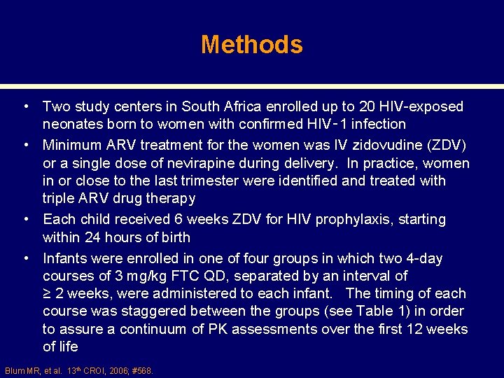 Methods • Two study centers in South Africa enrolled up to 20 HIV-exposed neonates