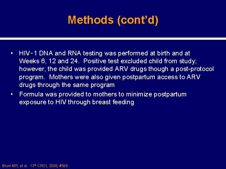 Methods (cont’d) • HIV‑ 1 DNA and RNA testing was performed at birth and