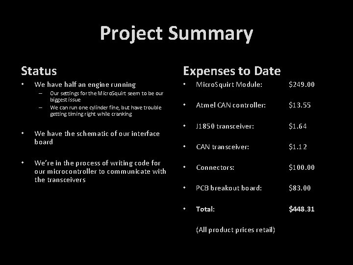 Project Summary Status • We have half an engine running – – • •