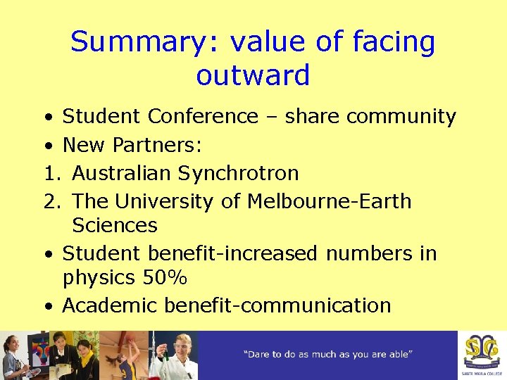 Summary: value of facing outward • Student Conference – share community • New Partners: