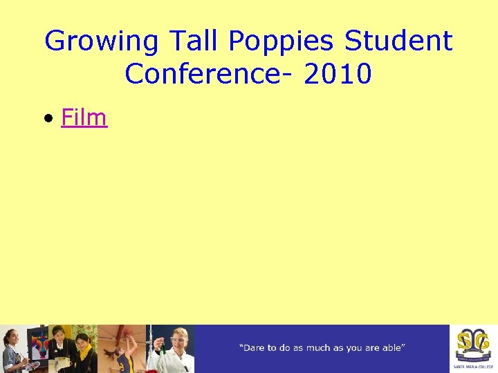 Growing Tall Poppies Student Conference- 2010 • Film 