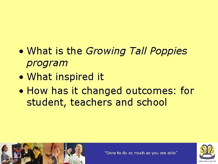  • What is the Growing Tall Poppies program • What inspired it •