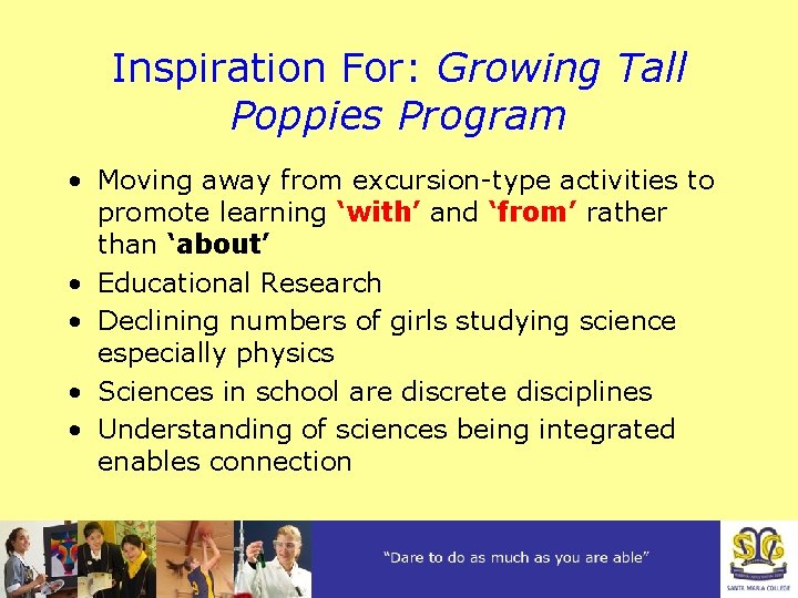 Inspiration For: Growing Tall Poppies Program • Moving away from excursion-type activities to promote