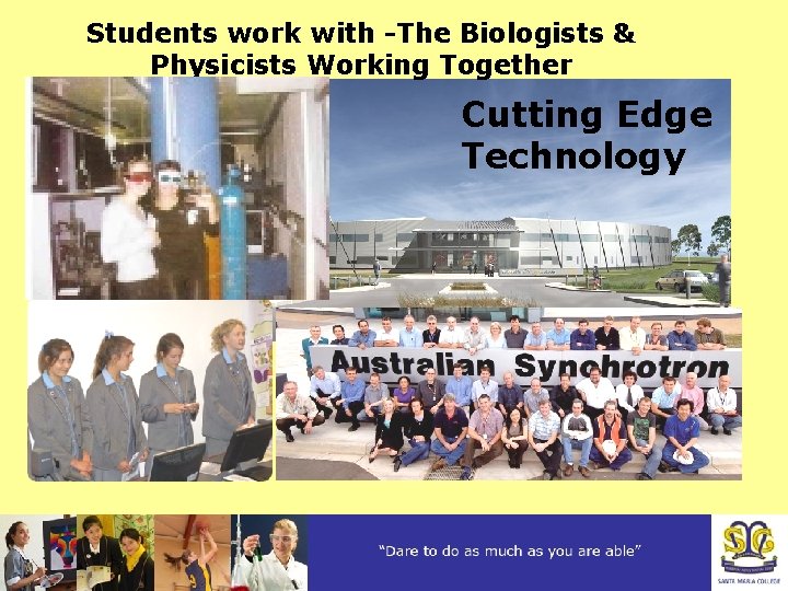 Students work with -The Biologists & Physicists Working Together Cutting Edge Technology 