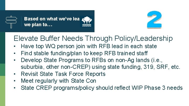 Based on what we’ve learned, we plan to… Elevate Buffer Needs Through Policy/Leadership •