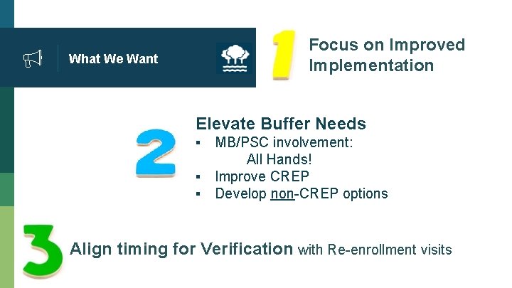 What We Want Focus on Improved Implementation Elevate Buffer Needs ▪ MB/PSC involvement: All