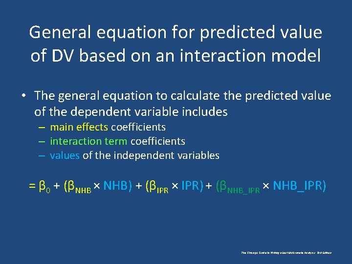 General equation for predicted value of DV based on an interaction model • The