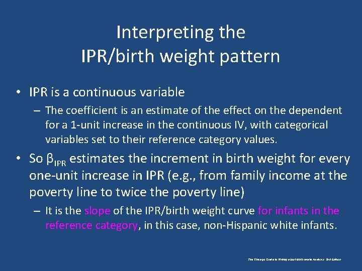 Interpreting the IPR/birth weight pattern • IPR is a continuous variable – The coefficient