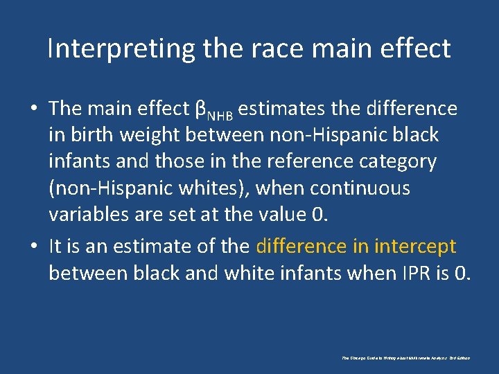 Interpreting the race main effect • The main effect βNHB estimates the difference in