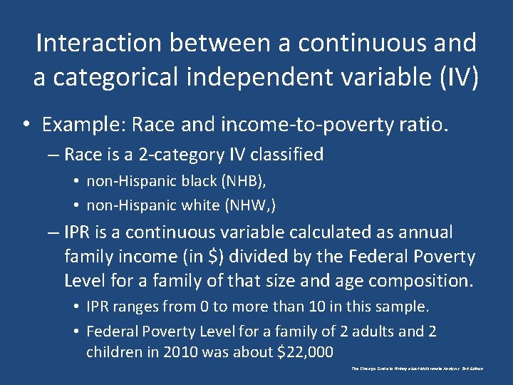 Interaction between a continuous and a categorical independent variable (IV) • Example: Race and