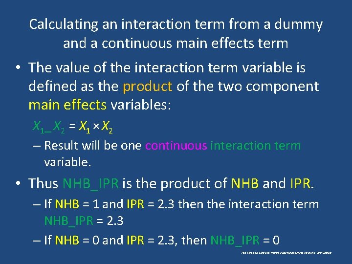 Calculating an interaction term from a dummy and a continuous main effects term •