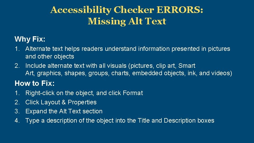 Accessibility Checker ERRORS: Missing Alt Text Why Fix: 1. Alternate text helps readers understand