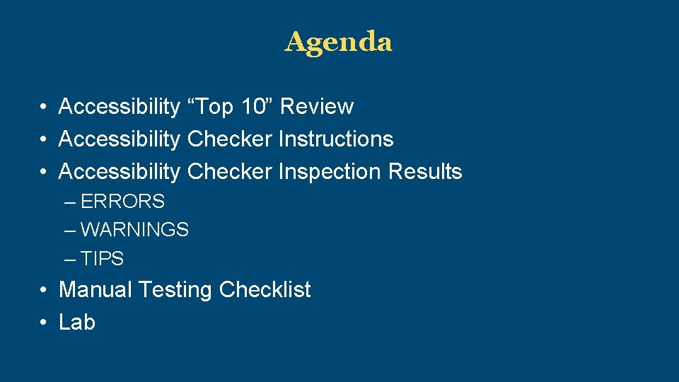 Agenda • Accessibility “Top 10” Review • Accessibility Checker Instructions • Accessibility Checker Inspection