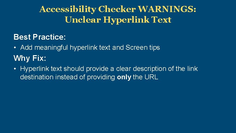 Accessibility Checker WARNINGS: Unclear Hyperlink Text Best Practice: • Add meaningful hyperlink text and