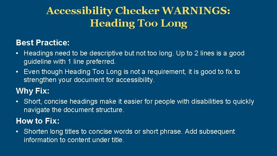 Accessibility Checker WARNINGS: Heading Too Long Best Practice: • Headings need to be descriptive