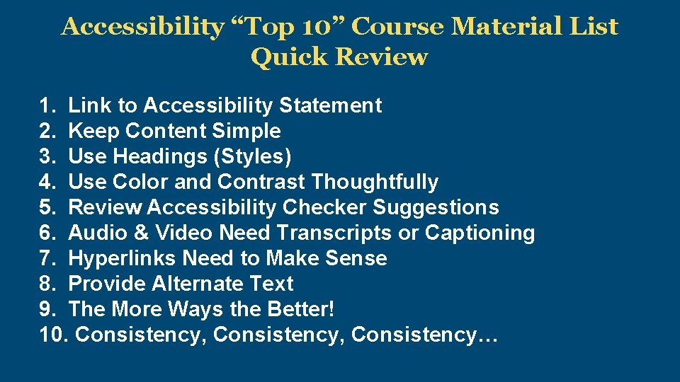 Accessibility “Top 10” Course Material List Quick Review 1. Link to Accessibility Statement 2.