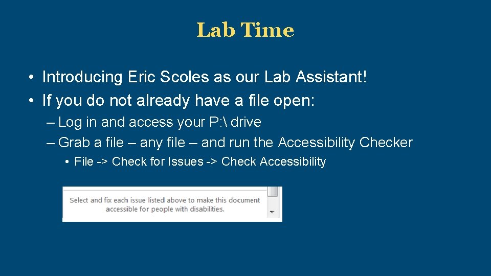 Lab Time • Introducing Eric Scoles as our Lab Assistant! • If you do