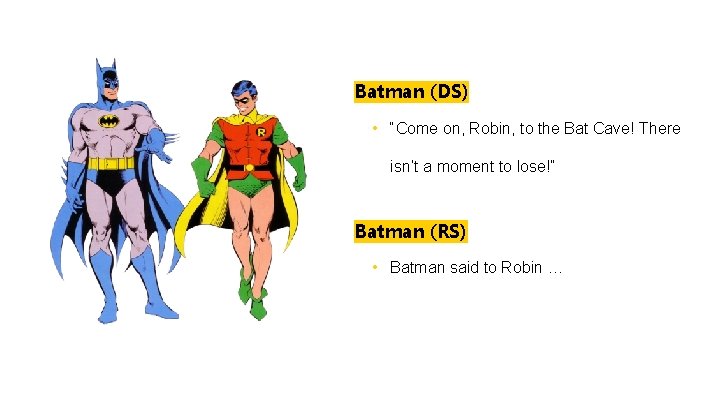 Batman (DS) • “Come on, Robin, to the Bat Cave! There isn’t a moment Batman (DS) • “Come on, Robin, to the Bat Cave! There isn’t a moment