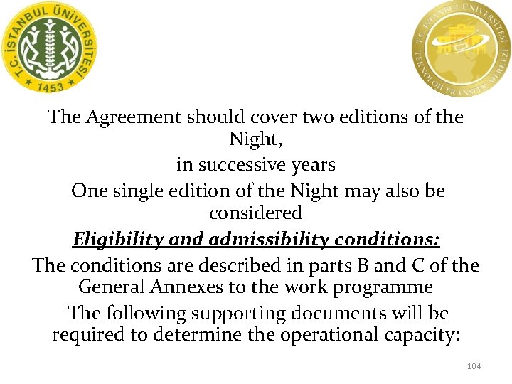 The Agreement should cover two editions of the Night, in successive years One single