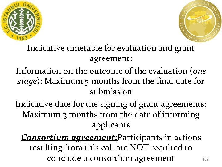 Indicative timetable for evaluation and grant agreement: Information on the outcome of the evaluation