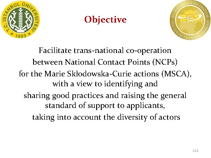 Objective Facilitate trans-national co-operation between National Contact Points (NCPs) for the Marie Skłodowska-Curie actions