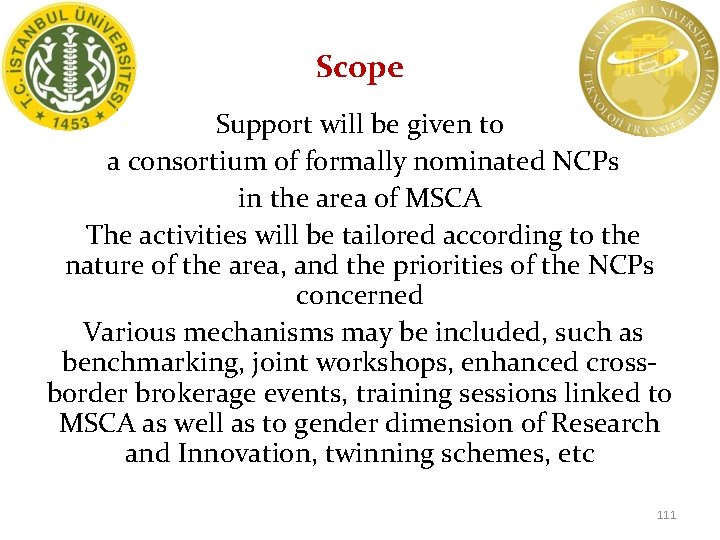 Scope Support will be given to a consortium of formally nominated NCPs in the