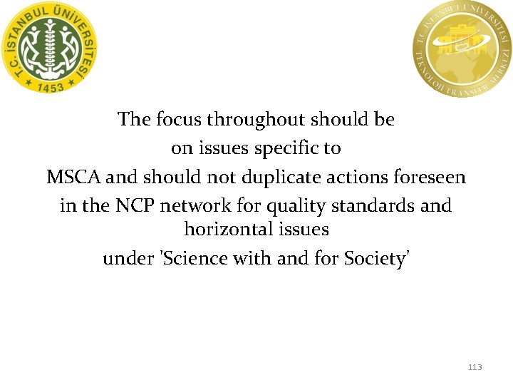 The focus throughout should be on issues specific to MSCA and should not duplicate