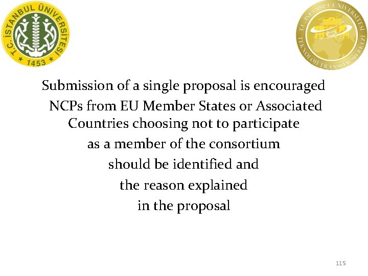 Submission of a single proposal is encouraged NCPs from EU Member States or Associated