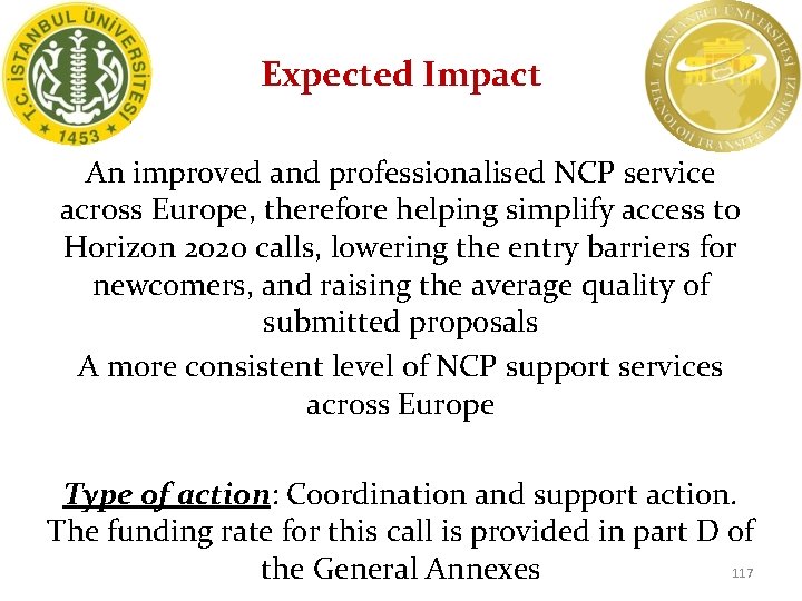 Expected Impact An improved and professionalised NCP service across Europe, therefore helping simplify access