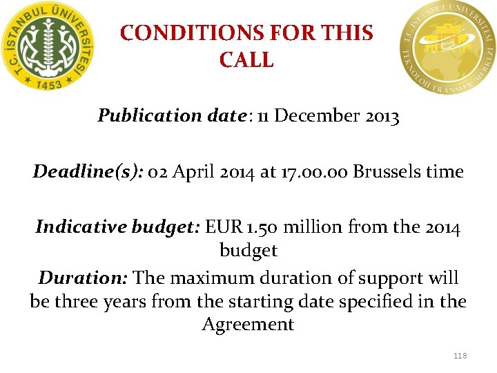 CONDITIONS FOR THIS CALL Publication date: 11 December 2013 Deadline(s): 02 April 2014 at