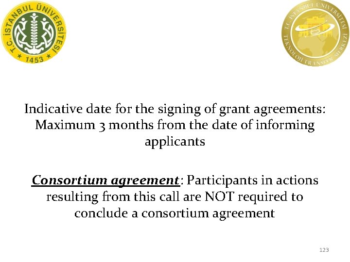 Indicative date for the signing of grant agreements: Maximum 3 months from the date