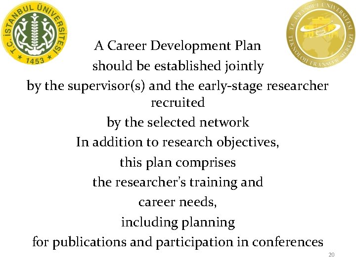 A Career Development Plan should be established jointly by the supervisor(s) and the early-stage