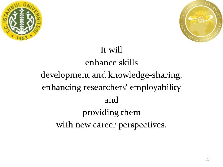 It will enhance skills development and knowledge-sharing, enhancing researchers' employability and providing them with