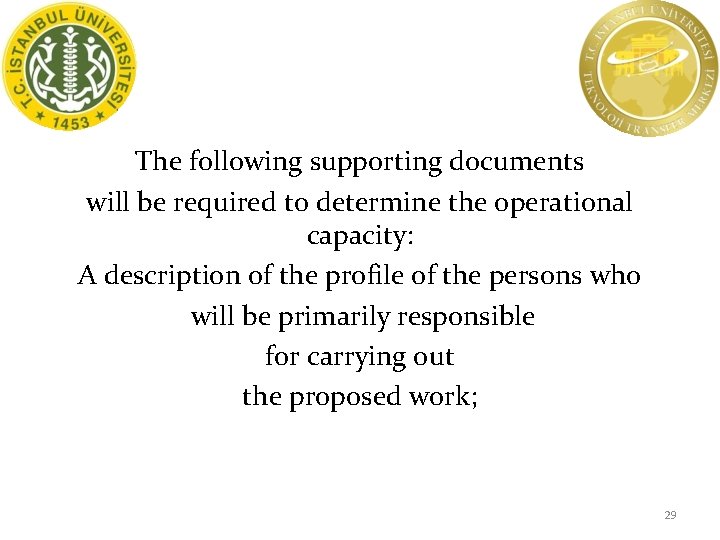 The following supporting documents will be required to determine the operational capacity: A description